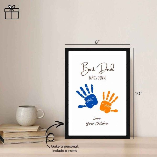 Best Dad Hands Down!” 8”x10” Personalized Handprint Art Frame